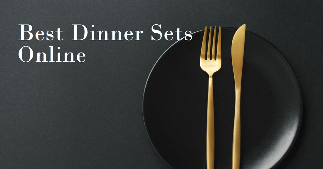 Best Dinner Set Online: Elevate Your Dining Experience